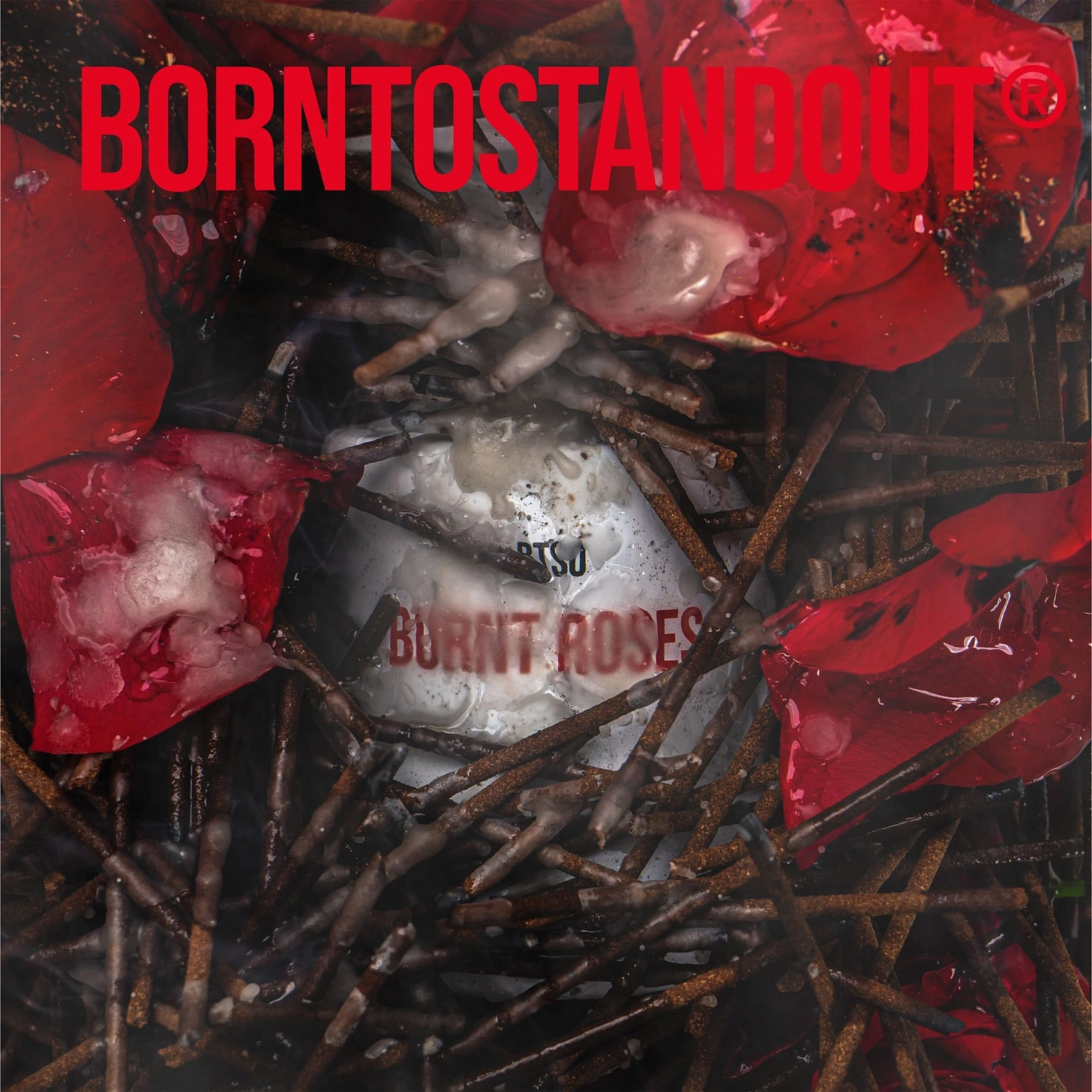 BORNTOSTANDOUT Burnt Roses